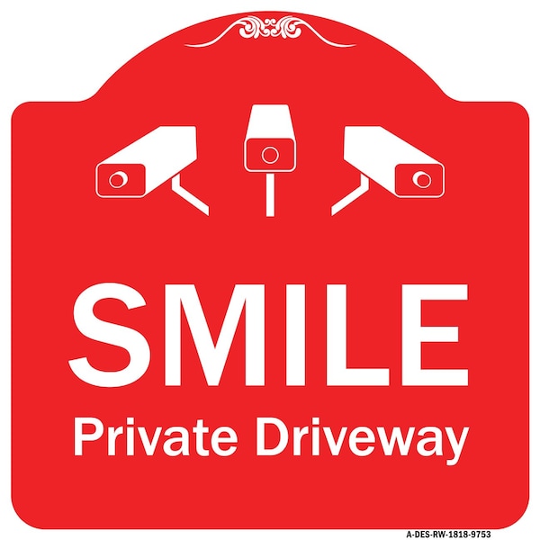 Smile Private Driveway With Video Surveillance Camera Graphics Aluminum Sign, 18" H, RW-1818-9753